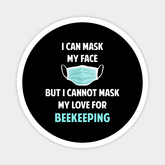 I Can Mask My Face Beekeeping Beekeeper Bee Bees Keeping Magnet by Happy Life